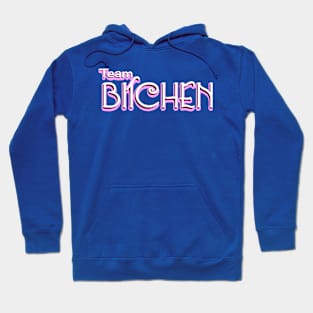 Team Bitchen Hoodie